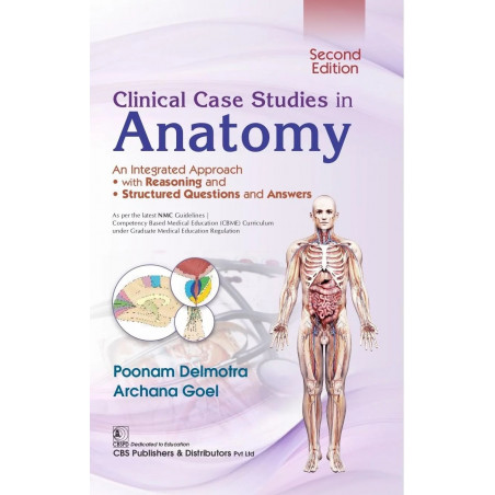 Clinical Case Studies in Anatomy, 2/e| An Integrated Approach | • With Reasoning | • Structured Questions and Answers (PB 20…
