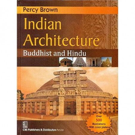 INDIAN ARCHITECTURE : BUDDHIST AND HINDU book by BROWN P.