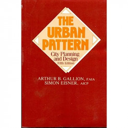 The Urban Pattern City Planning And Design 5Ed (Pb 2005) book by GALLION A.B.