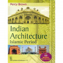 INDIAN ARCHITECTURE ISLAMIC PERIOD (HB 2021) book by P. Brown