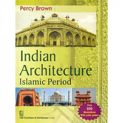 INDIAN ARCHITECTURE ISLAMIC PERIOD (HB 2021) book by P. Brown