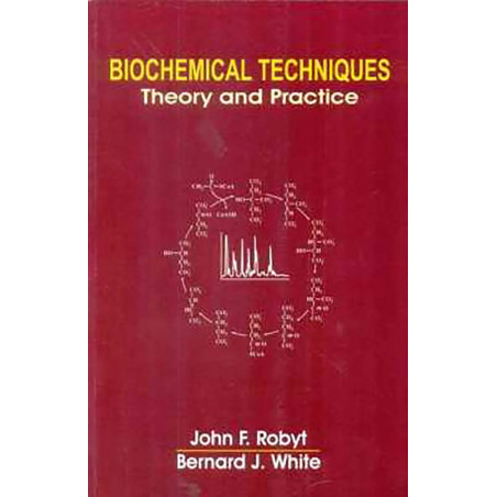 Biochemical Techniques Theory And Practice (Pb 2015) [Paperback] Robyt J.F. book by ROBYT J.F.