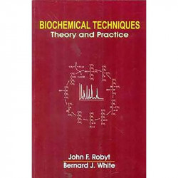 Biochemical Techniques Theory And Practice (Pb 2015) [Paperback] Robyt J.F. book by ROBYT J.F. - Back Cover