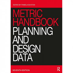 METRIC HANDBOOK PLANNING AND DESIGN DATA 7ED (PB 2022) book by Pamela Buxton - Back Cover