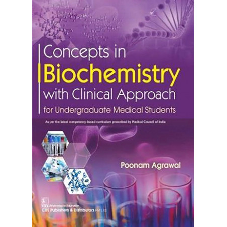 CONCEPTS IN BIOCHEMISTRY WITH CLINICAL APPROACH FOR UNDERGRADUATE MEDICAL STUDENTS (PB 2020) book by AGRAWAL P
