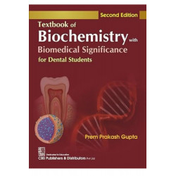 TEXTBOOK OF BIOCHEMISTRY WITH BIOMEDICAL SIGNIFICANCE FOR DENTAL STUDENTS 2ED (PB 2024) book by Prem Prakash Gupta