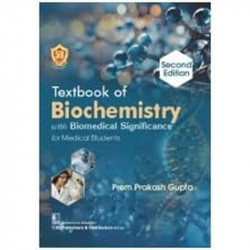 TEXTBOOK OF BIOCHEMISTRY WITH BIOMEDICAL SIGNIFICANCE FOR MEDICAL STUDENTS 2ED (PB 2024) book by Prem Prakash Gupta
