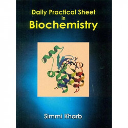 DAILY PRACTICAL SHEET IN BIOCHEMISTRY (PB 2015) book by KHARB S.