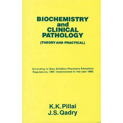 BIOCHEMISTRY AND CLINICAL PATHOLOGY THEORY AND PRACTICAL (PB 2020) book by K K PILLAI