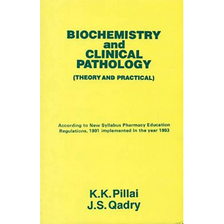 BIOCHEMISTRY AND CLINICAL PATHOLOGY THEORY AND PRACTICAL (PB 2020) book by K K PILLAI
