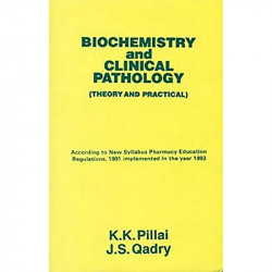 BIOCHEMISTRY AND CLINICAL PATHOLOGY THEORY AND PRACTICAL (PB 2020) book by K K PILLAI - Back Cover