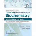 Competency Based Logbook and Practical Manual in Biochemistry for First Professional MBBS , 1D | (PB -2026) book by Poonam A… -