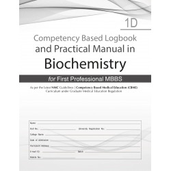 Competency Based Logbook and Practical Manual in Biochemistry for First Professional MBBS , 1D | (PB -2026) book by Poonam A… -