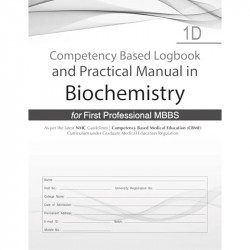 Competency Based Logbook and Practical Manual in Biochemistry for First Professional MBBS , 1D | (PB -2026) book by Poonam A… -