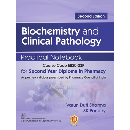 Biochemistry And Clinical Pathology Practical Notebook For Second Year Diploma In Pharmacy 2Ed (Pb 2025) book by SHARMA V.D.