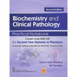 Biochemistry And Clinical Pathology Practical Notebook For Second Year Diploma In Pharmacy 2Ed (Pb 2025) book by SHARMA V.D. - B