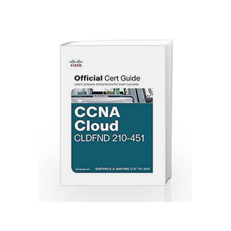 CCNA Cloud CLDFND 210-451 Official Cert Guide by Gustavo A. A. Santana Book-9789332581357