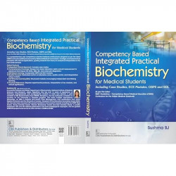 Competency Based Integrated Practical Biochemistry for Medical Students | Including Case Studies, ECE Modules, OSPE and SDL… - A
