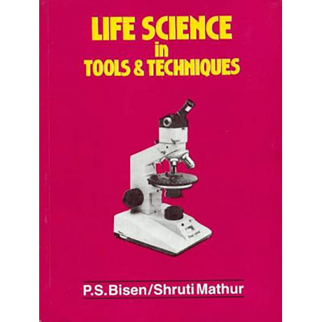LIFE SCIENCE IN TOOLS AND TECHNIQUES (PB 2016) book by BISEN P. S