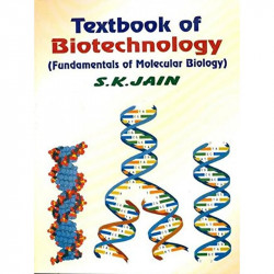 TEXTBOOK OF BIOTECHNOLOGY FUNDAMENTALS OF MOLECULAR BIOLOGY (PB 2023) book by JAIN S. K