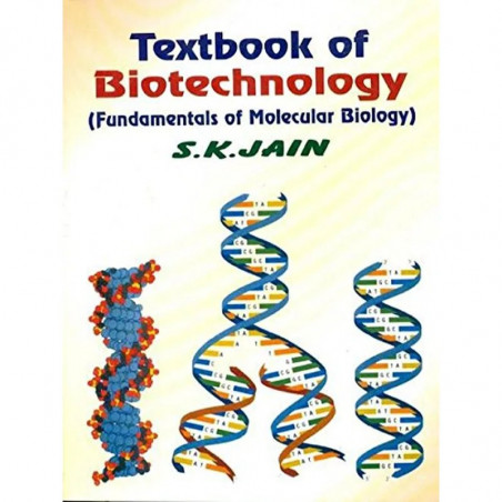 TEXTBOOK OF BIOTECHNOLOGY FUNDAMENTALS OF MOLECULAR BIOLOGY (PB 2023) book by JAIN S. K