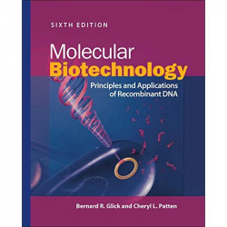 Molecular Biotechnology: Principles and Applications of Recombinant DNA (ASM Books) book by Bernard R. Glick, Cheryl L. Patt… -