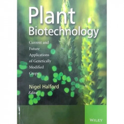 Plant Biotechnology: Current And Future Applications Of Genetically Modified Crops (Pb 2015) book by HALFORD N. - Back Cover