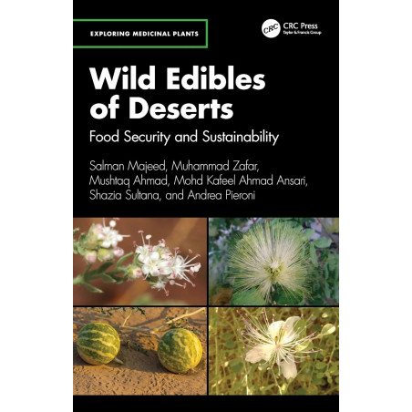 Wild Edibles of Deserts: Food Security and Sustainability (Exploring Medicinal Plants) book by Salman Majeed, Muhammad Zafar