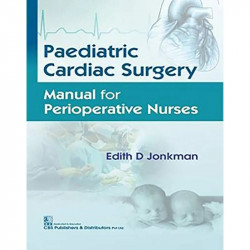 PAEDIATRIC CARDIAC SURGERY MANUAL FOR PERIOPERATIVE NURSES (PB 2019) book by JONKMAN D - Back Cover