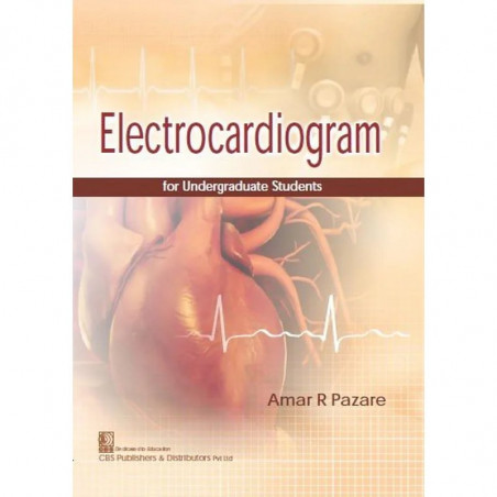 ELECTROCARDIOGRAM FOR UNDERGRADUATE STUDENTS (PB 2018) book by AMAR R. PAZARE