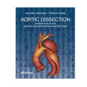 Aortic Dissection Patients True Stories And The Innovations That Saved Their Lives (Hb 2016) book by MELISSANO G.