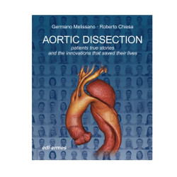 Aortic Dissection Patients True Stories And The Innovations That Saved Their Lives (Hb 2016) book by MELISSANO G.