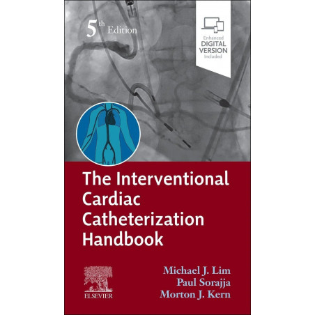 THE INTERVENTIONAL CARDIAC CATHETERIZATION HANDBOOK WITH ACCESS CODE 5ED (PB 2023) book by M.D. Lim, Michael J., M.D. Sorajj…