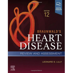 BRAUNWALDS HEART DISEASE REVIEW AND ASSESSMENT WITH ACCESS CODE 12ED (PB 2023) book by M.D. Lilly, Leonard S.