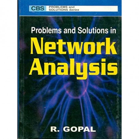 PROBLEMS AND SOLUTIONS IN NETWORK ANALYSIS (PB 2016) (CBS Problems and Solutions Series) book by GOPAL R.