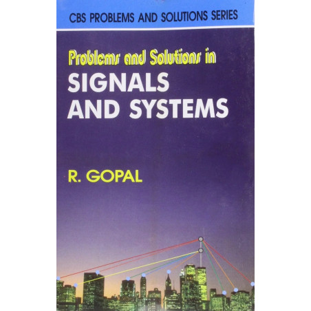 PROBLEMS AND SOLUTIONS IN SIGNALS AND SYSTEMS (PB 2015) book by GOPAL R.
