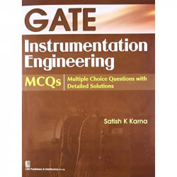 GATE INSTRUMENTATION ENGINEERING MCQS (PB-2014): MCQ's Multiple Choice Questions with Detailed Solutions book by KARNA S.K - Bac