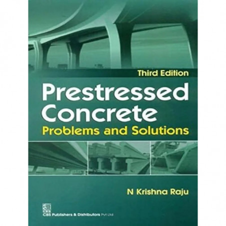 PRESTRESSED CONCRETE PROBLEMS AND SOLUTIONS 3ED (PB 2025) book by RAJU K.