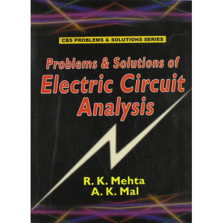 PROBLEMS SOLUTIONS OF ELECTRIC CIRCUIT ANALYSIS (PB 2020) book by A K MAL R K MEHTA
