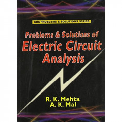 PROBLEMS SOLUTIONS OF ELECTRIC CIRCUIT ANALYSIS (PB 2020) book by A K MAL R K MEHTA - Back Cover