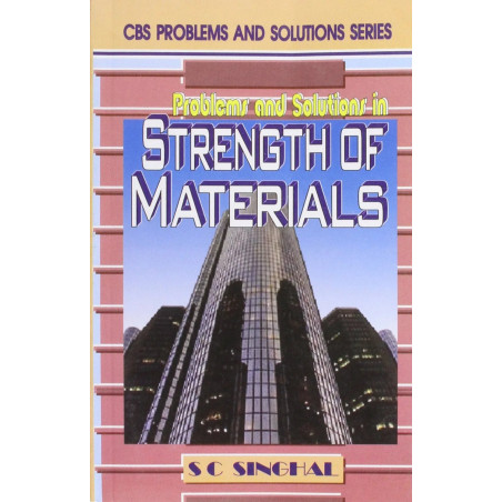 PROBLEMS AND SOLUTIONS IN STRENGTH OF MATERIALS (PB 2016) book by SINGHAL S.C.