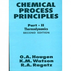 CHEMICAL PROCESS PRINCIPLES 2E PART II THERMODYNAMICS (PB 2004): Pt. 2 (Chemical Process Principles: Thermodynamics) book by…