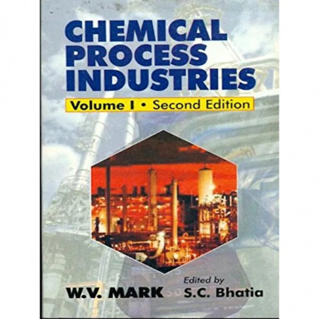 CHEMICAL PROCESS INDUSTRIES 2E VOL 1 (PB 2015) book by MARK W.V.