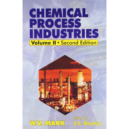 CHEMICAL PROCESS INDUSTRIES 2E VOL II (PB 2015): v. 2 book by MARK W.V.