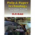 PULP & PAPER TECHNOLOGY: TECHNOLOGY, TESTING & APPLICATIONS [Hardcover] RAO K.P. book by RAO K.P.