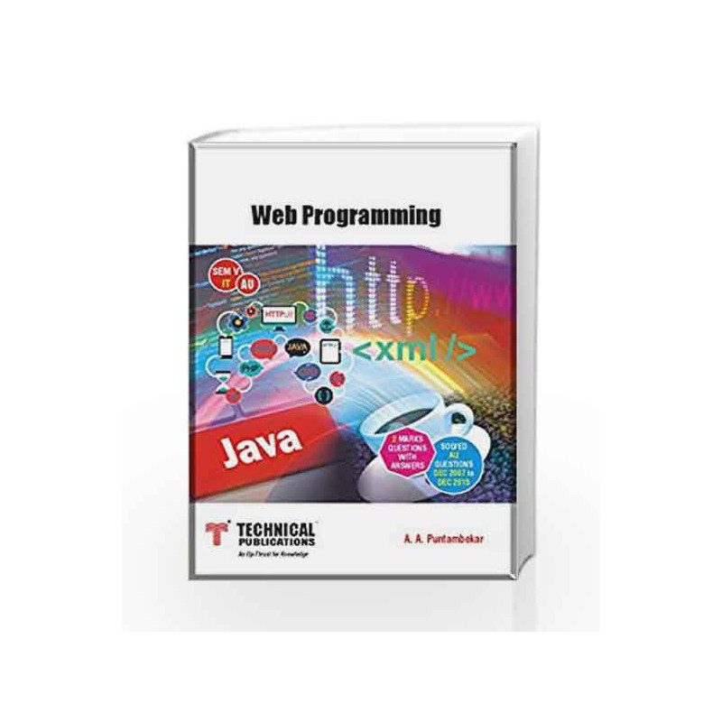 Web Programming for ANNA University (V-IT-2013 course) by A.A.PUNTAMBEKAR Book-9789333201957