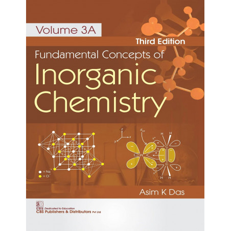 Fundamental Concepts of Inorganic Chemistry, Vol 3A book by Asim K. Das