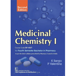 Medicinal Chemistry I, Course Code BP 402T for Fourth Semester Bachelor in Pharmacy 2/e, 2025 book by K. Ilango, P. Valentina