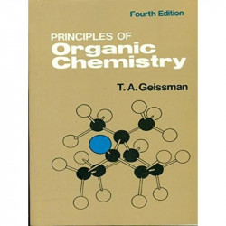 Principles Of Organic Chemistry 4Ed (Pb 2004) book by GEISSMAN T.A.