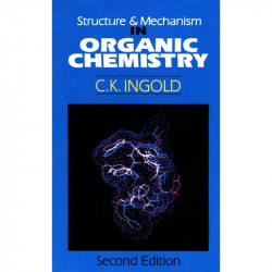 Structure and Mechanism in Organic Chemistry book by C.K. Ingold